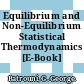 Equilibrium and Non-Equilibrium Statistical Thermodynamics [E-Book] /
