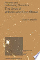 Resolute and Undertaking Characters: The Lives of Wilhelm and Otto Struve [E-Book] /