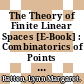The Theory of Finite Linear Spaces [E-Book] : Combinatorics of Points and Lines /
