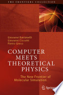 Computer Meets Theoretical Physics [E-Book] : The New Frontier of Molecular Simulation /