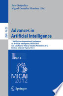 Advances in Artificial Intelligence [E-Book] : 11th Mexican International Conference on Artificial Intelligence, MICAI 2012, San Luis Potosí, Mexico, October 27 – November 4, 2012. Revised Selected Papers, Part I /