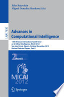Advances in Computational Intelligence [E-Book] : 11th Mexican International Conference on Artificial Intelligence, MICAI 2012, San Luis Potosí, Mexico, October 27 – November 4, 2012. Revised Selected Papers, Part II /