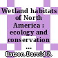 Wetland habitats of North America : ecology and conservation concerns [E-Book] /