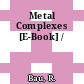 Metal Complexes [E-Book] /