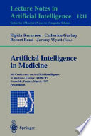 Artificial Intelligence in Medicine [E-Book] : 6th Conference in Artificial Intelligence in Medicine, Europe, AIME '97, Grenoble, France, March 23-26, 1997, Proceedings /