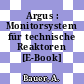 Argus : Monitorsystem für technische Reaktoren [E-Book] /