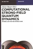 Computational strong-field quantum dynamics : intense light-matter interactions /