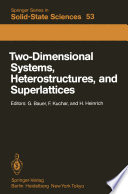 Two-Dimensional Systems, Heterostructures, and Superlattices [E-Book] : Proceedings of the International Winter School Mauterndorf, Austria, February 26 – March 2, 1984 /