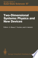 Two-Dimensional Systems: Physics and New Devices [E-Book] : Proceedings of the International Winter School, Mauterndorf, Austria, February 24–28, 1986 /