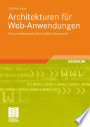 Architekturen für Web-Anwendungen [E-Book] : Eine praxisbezogene Konstruktions-Systematik /