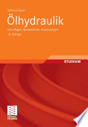 Ölhydraulik [E-Book] : Grundlagen, Bauelemente, Anwendungen /