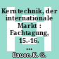 Kerntechnik, der internationale Markt : Fachtagung, 15.-16. Oktober 1985, Beethovenhalle, Bonn : Berichtsband /
