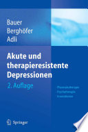 Akute und therapieresistente Depressionen [E-Book] : Pharmakotherapie — Psychotherapie — Innovationen /
