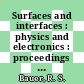 Surfaces and interfaces : physics and electronics : proceedings of the Second Trieste ICTP-IUPAC Semiconductor Symposium : International Centre for Theoretical Physics, Trieste, Italy, 30 August - 3 September 1982 /