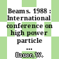Beams. 1988 : International conference on high power particle beams. 0007: proceedings. vol 0001 : Karlsruhe, 04.07.88-08.07.88.
