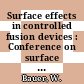 Surface effects in controlled fusion devices : Conference on surface effects in controlled fusion devices 0002: proceedings : San-Francisco, CA, 16.02.76-20.02.76.