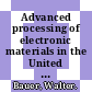 Advanced processing of electronic materials in the United States and Japan /