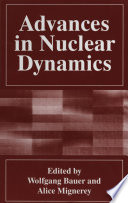 Advances in Nuclear Dynamics [E-Book] /