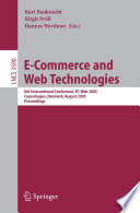 E-Commerce and Web Technologies (vol. # 3590) [E-Book] / 6th International Conference, EC-Web 2005, Copenhagen, Denmark, August 23-26, 2005, Proceedings