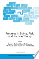 Progress in String, Field and Particle Theory [E-Book] /