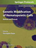 Genetic modification of hematopoietic stem cells : methods and protocols /