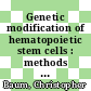 Genetic modification of hematopoietic stem cells : methods and protocols [E-Book] /
