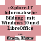 eXplore.IT Informatische Bildung : mit Windows 10 und LibreOffice 5 Arbeitsheft Band 2 [E-Book] /