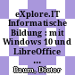 eXplore.IT Informatische Bildung : mit Windows 10 und LibreOffice 5 Lehrerband 1 Realschulen/Differenz. Schularten [E-Book] /