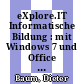 eXplore.IT Informatische Bildung : mit Windows 7 und Office 2013 Arbeitsheft 1 Realschulen/Differenz. Schularten [E-Book] /