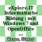 eXplore.IT Informatische Bildung : mit Windows 7 und OpenOffice Arbeitsheft 1 Realschulen/Differenz. Schularten [E-Book] /