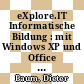 eXplore.IT Informatische Bildung : mit Windows XP und Office 2003 Arbeitsheft 2 Realschulen/Differenz. Schularten [E-Book] /