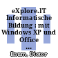 eXplore.IT Informatische Bildung : mit Windows XP und Office 2003 Lehrerband 2 Realschulen/Differenz. Schularten [E-Book] /