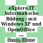 eXplore.IT Informatische Bildung : mit Windows XP und OpenOffice Lehrerband 2 Gymnasium [E-Book] /
