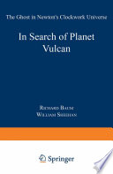In Search of Planet Vulcan [E-Book] : The Ghost in Newton’s Clockwork Universe /