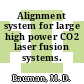 Alignment system for large high power CO2 laser fusion systems.