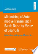 Minimizing of Automotive Transmission Rattle Noise by Means of Gear Oils [E-Book] : Lubrication for Improved Properties /