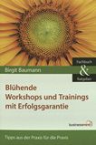 Blühende Workshops und Trainings mit Erfolgsgarantie /