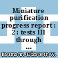 Miniature purification progress report : 2 : tests III through VI : [E-Book]
