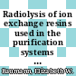 Radiolysis of ion exchange resins used in the purification systems of savannah river reactors : [E-Book]