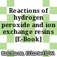 Reactions of hydrogen peroxide and ion exchange resins [E-Book]
