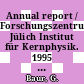 Annual report / Forschungszentrum Jülich Institut für Kernphysik. 1995 [E-Book] /
