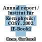 Annual report / Institut für Kernphysik / COSY. 2002 [E-Book] /