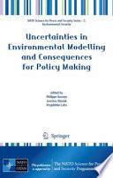 Uncertainties in Environmental Modelling and Consequences for Policy Making [E-Book] /