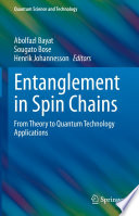 Entanglement in Spin Chains [E-Book] : From Theory to Quantum Technology Applications /