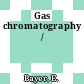 Gas chromatography /