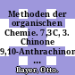 Methoden der organischen Chemie. 7,3C, 3. Chinone 9,10-Anthrachinone, 10-Anthrone und 1,9-Cyclo-Anthrone-(10) /
