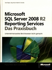Microsoft SQL Server 2008 R2 Reporting Services : das Praxisbuch /