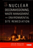 Nuclear decommissioning, waste management, and environmental site remediation /