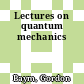 Lectures on quantum mechanics