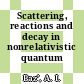 Scattering, reactions and decay in nonrelativistic quantum mechanics.